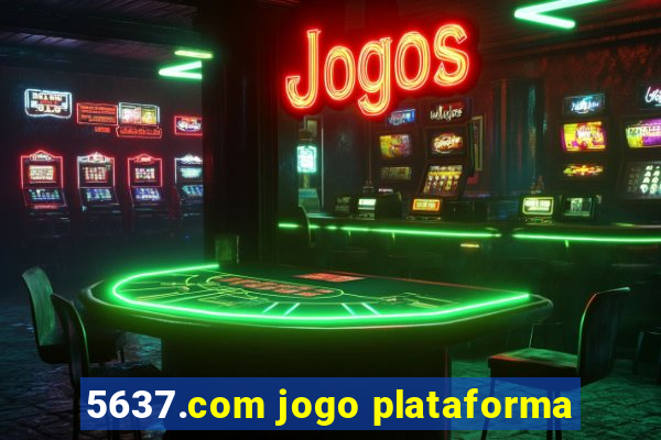 5637.com jogo plataforma